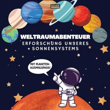 bokomslag Weltraumabenteuer. Erforschung unseres Sonnensystems (Mit Planeten-Ausmalspaß!)