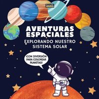 bokomslag Aventuras Espaciales. Explorando Nuestro Sistema Solar