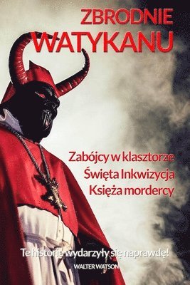 bokomslag Zbrodnie Watykanu. Te historie wydarzyly si&#281; naprawd&#281;!