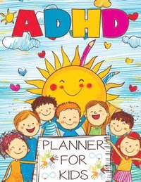 bokomslag ADHD Planner for Kids: 2025 School Daily Tracker and Routine Chart - A Comprehensive Organizer to Help Students Manage Homework, Track Behavi