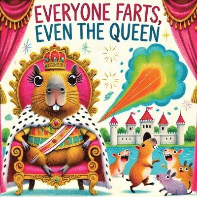 Childlike Mischievous - Everyone Farts, Even the Queen, Häftad