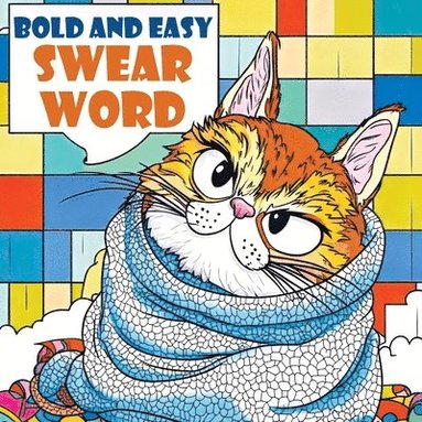 bokomslag Bold and Easy Swear Word: Funny Coloring Book for Adults featuring Swearing Quotes, Motivational Cuss Words, Simple Creativity, Hilarious Gift a