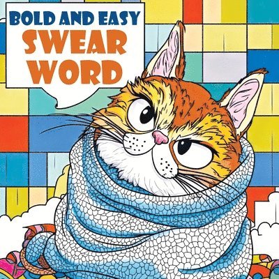 Bold and Easy Swear Word: Funny Coloring Book for Adults featuring Swearing Quotes, Motivational Cuss Words, Simple Creativity, Hilarious Gift a 1