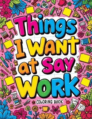 bokomslag Things I Want to Say at Work Coloring Book