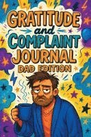 bokomslag Gratitude and Complaint Journal