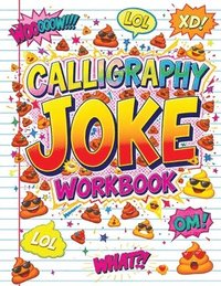 bokomslag Calligraphy Joke Workbook: Fun Practice Book with Alphabet, Numbers, Silly Words and Hilarious Sentences to Trace - Handwriting and Lettering for Kids