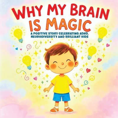 Childlike Mischievous - Why My Brain is Magic, Häftad
