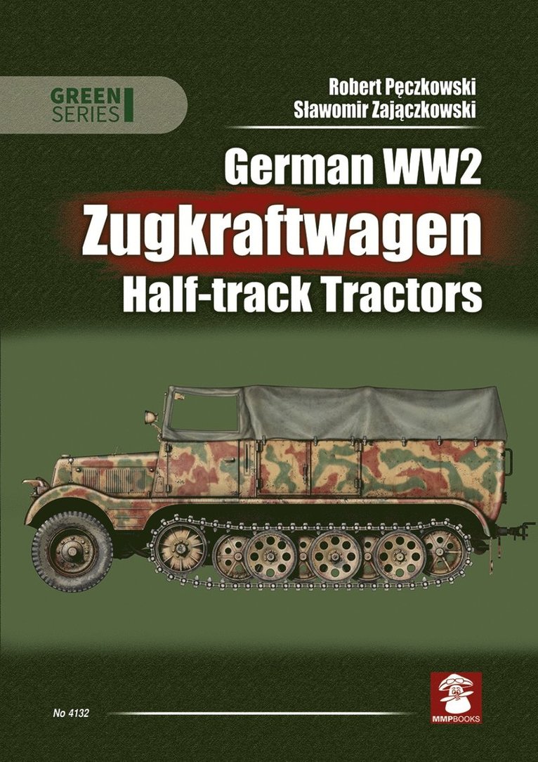 Robert Pęczkowski, Robert Peczkowski, Robert P&#281;czkowski, P& - German WW2 Zugkraftwagen Hal-track Tractors, Häftad