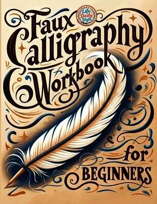 Life Daily Style - Faux Calligraphy for Beginners, Häftad
