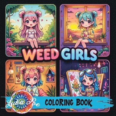 bokomslag Weed Girls: Cozy Trippy Coloring Book with Psychedelic Designs, Cute Characters & Chill Vibes - Perfect Gift for Adults, Teens & Stoner Art Lovers on