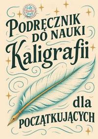 bokomslag Podr¿cznik do nauki kaligrafii dla pocz¿tkuj¿cych
