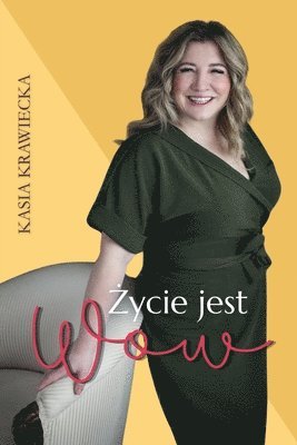 Kasia Krawiecka, Limitless Mind Publishing - Życie jest Wow, Häftad