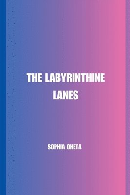 The Labyrinthine Lanes 1