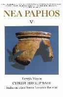 Henryk Meyza - NEA Paphos V: Cypriot Red Slip Ware: Studies on a Late Roman Levantine Fine Ware, Inbunden