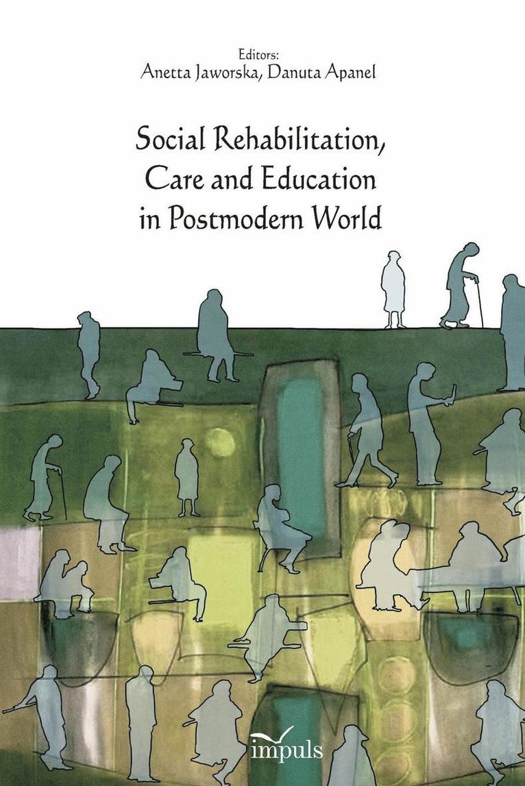 Social Rehabilitation, Care and Education in Postmodern World 1