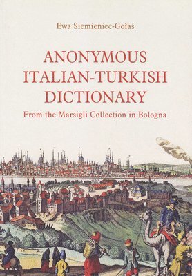 Archeobooks - Anonymous Italian-Turkish Dictionary: From the Marsigli Collection in Bologna, Häftad