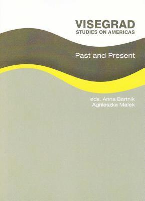 Anna Bartnik, Agnieszka Malek - Visegrad Studies on Americas: Past and Present, Häftad