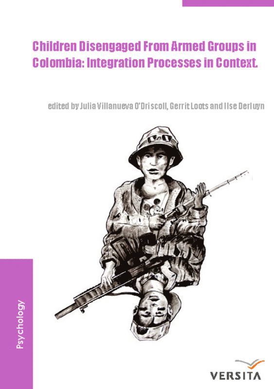 Julia Villanueva O’Driscoll, Gerrit Loots, Ilse Derluyn, Julia Villanueva O. Driscoll, Julia Villanueva O'Driscoll - Children disengaged from armed groups in Colombia, Inbunden
