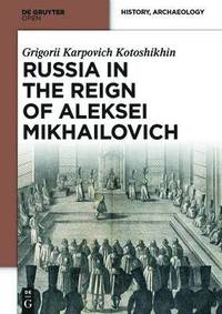 bokomslag Russia in the Reign of Aleksei Mikhailovich