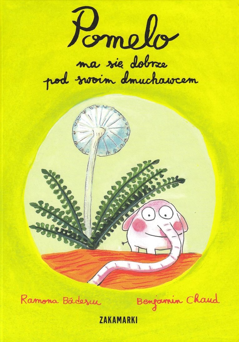 Ramona Bădescu - Pomelo ma się dobrze pod swoim dmuchawcem, Inbunden