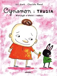 bokomslag Cynamon i Trusia. Wierszyki o z?o?ci i rado?ci