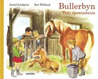bokomslag Bullerbyn Trzy opowiadania: Wiosna w Bullerbyn, Dzie? Dziecka w Bullerbyn, Bo?e Narodzenie w Bullerbyn