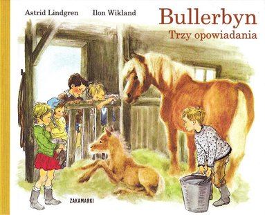 bokomslag Bullerbyn Trzy opowiadania: Wiosna w Bullerbyn, Dzie? Dziecka w Bullerbyn, Bo?e Narodzenie w Bullerbyn