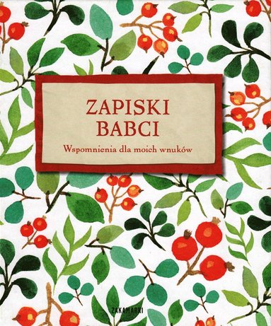 bokomslag Zapiski babci. Wspomnienia dla moich wnuków