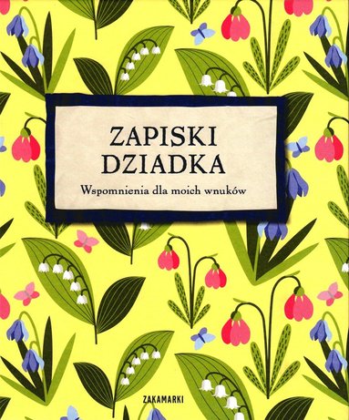 bokomslag Zapiski dziadka. Wspomnienia dla moich wnuków