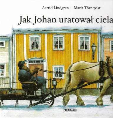 bokomslag Jak Johan uratowa cielaka / När Bäckhultarn for till stan