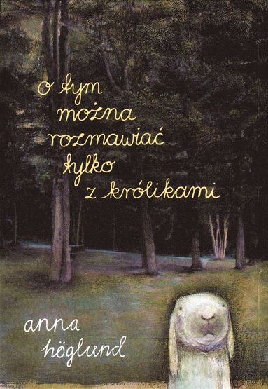 bokomslag O tym mo?na rozmawia? tylko z królikami