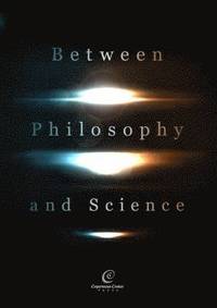 bokomslag Between Philosophy and Science