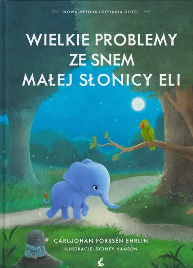 Carl-Johan Forssén Ehrlin - Wielkie Problemy ze Snem Małej Słonicy Eli, Inbunden