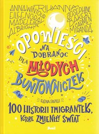 bokomslag Opowie?ci na dobranoc dla m?odych buntowniczek. 100 historii imigrantek, które zmieni?y ?wiat