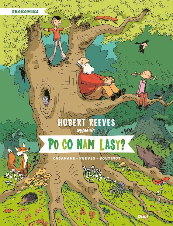 Hubert Reeves wyjasnia: Po co nam lasy? 1