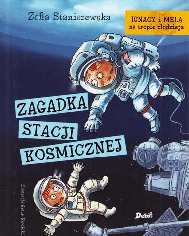 Zofia Staniszewska - Ignacy and Mela on the Trail of a Thief: The Space Station Mystery (Polska), Inbunden