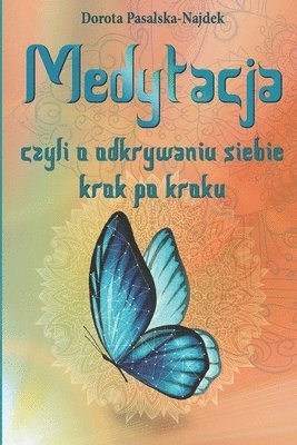 Medytacja, czyli o odkrywaniu siebie krok po kroku 1