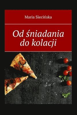 Od śniadania do kolacji