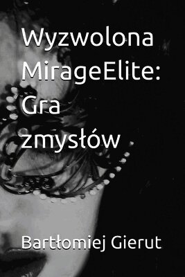 Bartlomiej Gierut - Wyzwolona MirageElite, Häftad