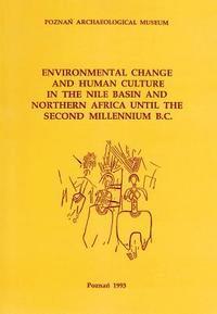 John Alexander, Michal Kobusiewicz - Environmental Change and Human Culture in the Nile Basin and Northern Africa Until the Second Millennium B.C., Häftad