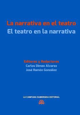 La Narrativa En El Teatro / El Teatro En La Narrativa: [convergencias Transgenericas En La Literatura Hispanica Actual.] 1