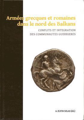 Armées grecques et romaines dans le nord des Balkans
