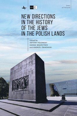 Antony Polonsky, Hanna Węgrzynek, Andrzej Żbikowski, Hanna Węgrzynek, Hanna Wegrzynek, Hanna W¿grzynek, Andrzej ¿Bikowski - New Directions in the History of the Jews in the Polish Lands, Inbunden