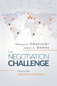 bokomslag The Negotiation Challenge: How to Win Negotiation Competitions