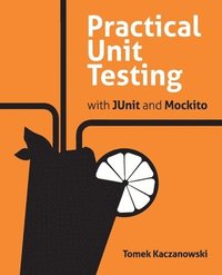 bokomslag Practical Unit Testing with JUnit and Mockito