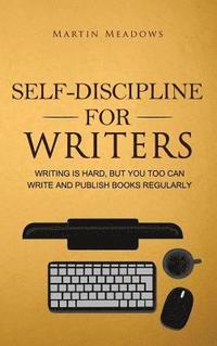 bokomslag Self-Discipline for Writers