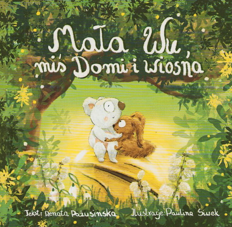 Renata Pażusinska - Mała Wu, miś Domi i wiosna, Inbunden