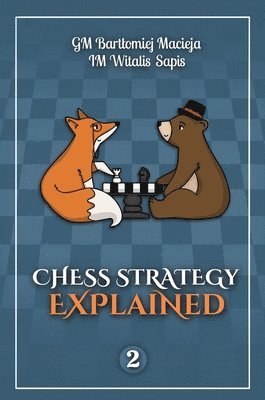 bokomslag Chess Strategy Explained, Volume 2