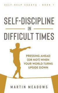 bokomslag Self-Discipline in Difficult Times