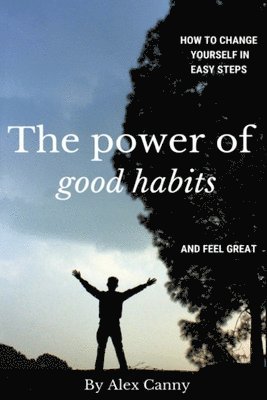 Alex Canny - Power Of Good Habits, Häftad
